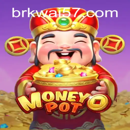 Unveiling MoneyPot: Your Gateway to Excitement and Rewards at Kwai57